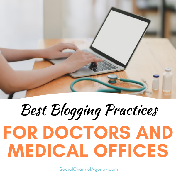 Best Blogging Practices for Doctors and Medical Offices