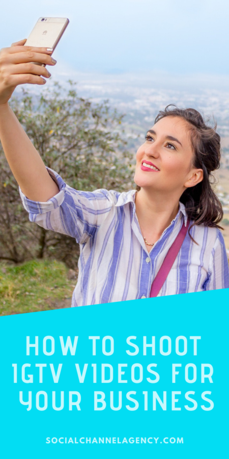 How to Shoot IGTV videos for your business, why your business should be on IGTV video, Social Channel Agency, social media, social marketing